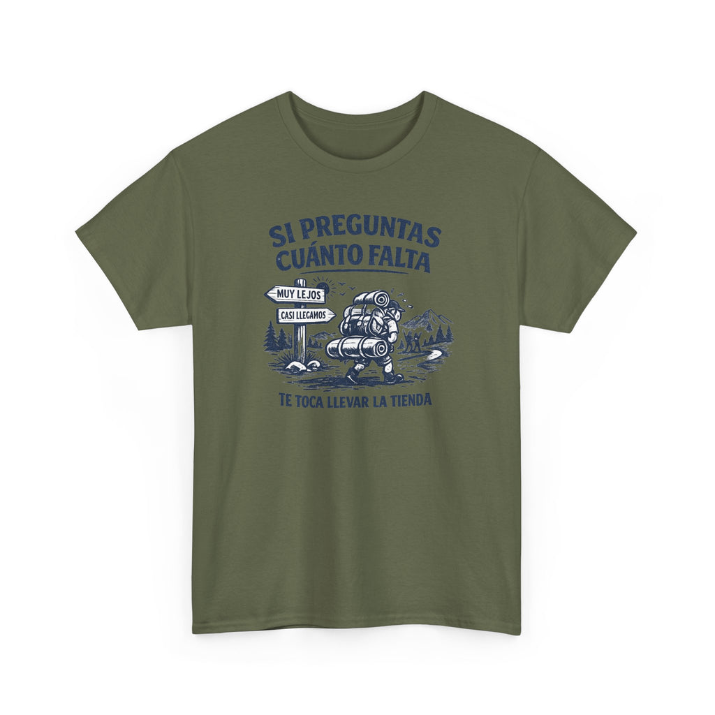 Camiseta Si Preguntas Cuánto falta