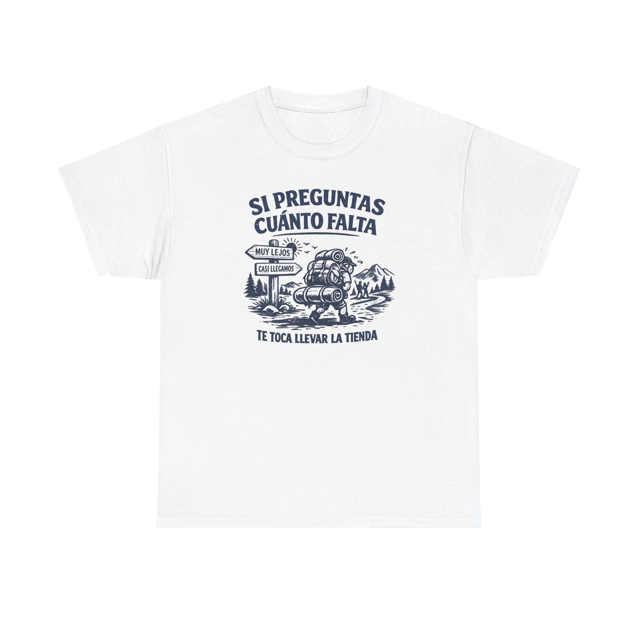 Camiseta Si Preguntas Cuánto falta