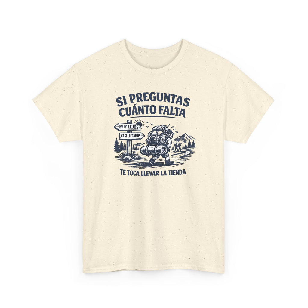 Camiseta Si Preguntas Cuánto falta