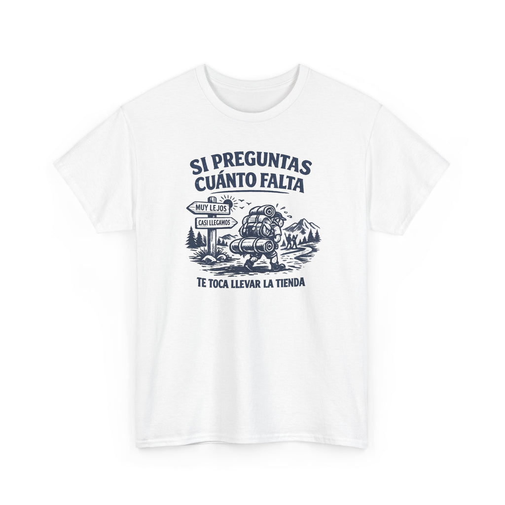 Camiseta Si Preguntas Cuánto falta