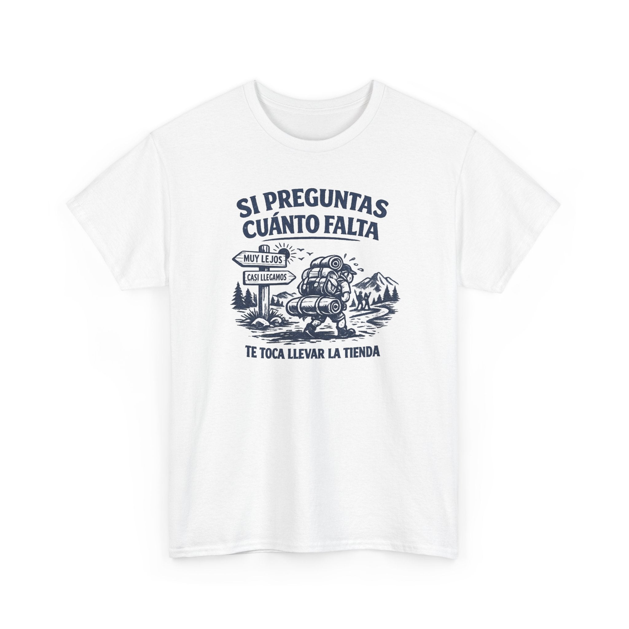 Camiseta Si Preguntas Cuánto falta