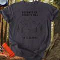 Camiseta Aguanta un poquito más